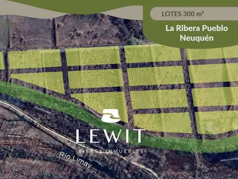 VENTA LOTES 300 m² EN NEUQUEN LOTEO LA RIVERA PUEBLO