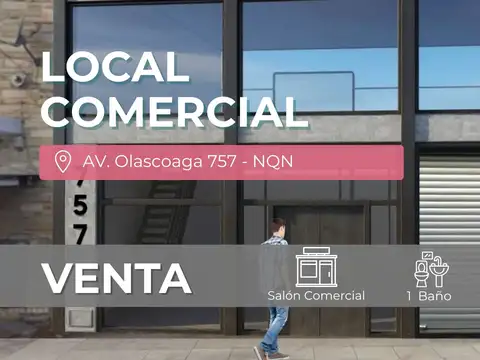 VENTA LOCAL COMERCIAL 300 M2 AV. OLASCOAGA 754 NQN