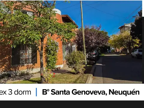 Duplex 3 dorm en VENTA Bº Santa Genoveva Neuquen