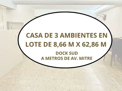 VENTA CASA TRES AMBIENTES EN DOCK SUD  GRAN LOTE