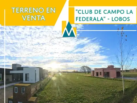 TERRENO EN VENTA - LOBOS  - " CLUB DE CAMPO LA FEDERALA"