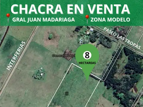 8 HECTAREAS EN VENTA          GRAL JUAN MADARIAGA