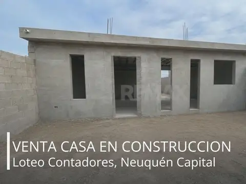CASA EN CONSTRUCCION | LOTEO CONTADORES | NEUQUEN