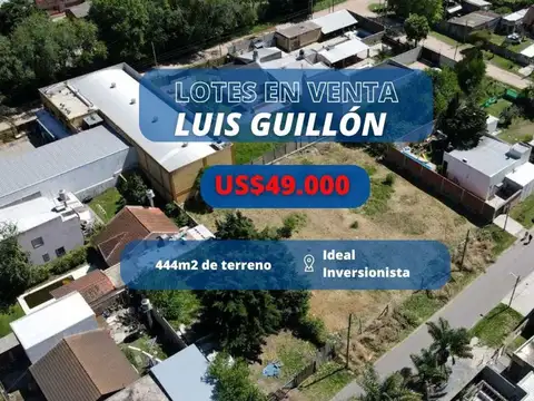 LOTE TERRENO EN VENTA EN LUIS GUILLON INVERSION