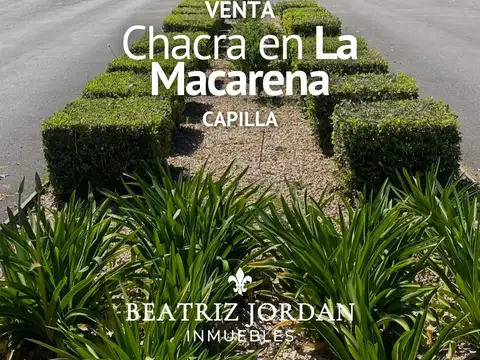 CHACRA EN VENTA, BARRIO PRIVADO LA MACARENA,  CAPILLA DEL SEÑOR