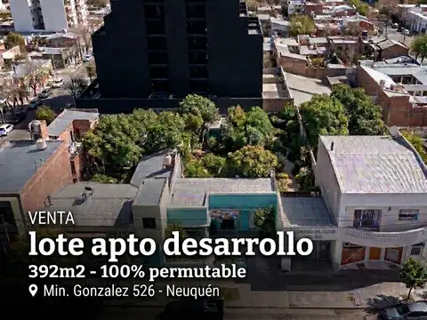 Venta Lote Apto Desarrollo - 100% permutable