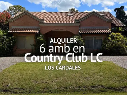 CASA 6 AMBIENTES EN ALQUILER, COUNTRY CLUB LOS CARDALES