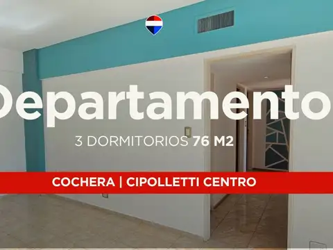 VENTA DEPARTAMENTO 3 DORM | CIPOLLETI CENTRO