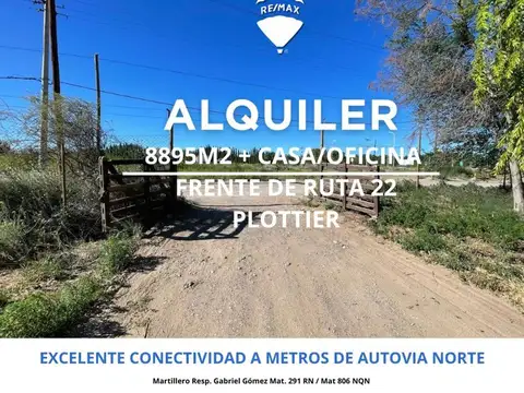 ALQUILER LOTE  C/ CASA FRENTE DE RUTA 22 PLOTTIER