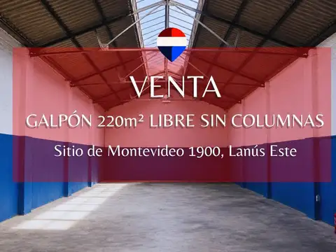 VENTA GALPÓN 220m²  LIBRE SIN COLUMNAS LANUS ESTE