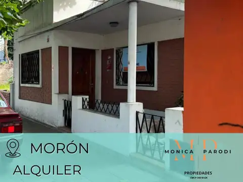CASA EN ALQUILER EN MORÓN SUR- EXCELENTE UBICACIÓN