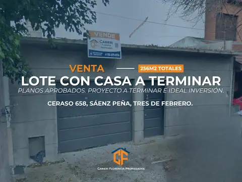 LOTE CON CASA A TERMINAR Y POSIBILIDAD DE CONSTRUCCIÓN, EN VENTA ZONA SAENZ PEÑA