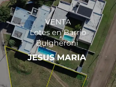 VENTA-2 LOTES EN ESQUINA-BARRIO BULGHERONI-JESUS MARIA