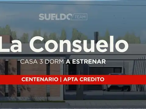 VENTA CASA 3 DORMITORIOS, LA CONSUELO, CENTENARIO