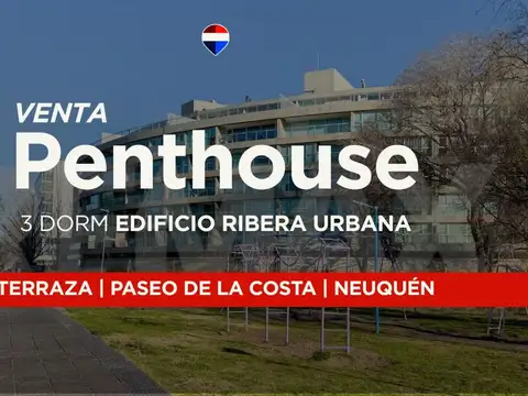 VENTA PENTHOUSE + 2 COCHERAS EN RIBERA URBANA NQN