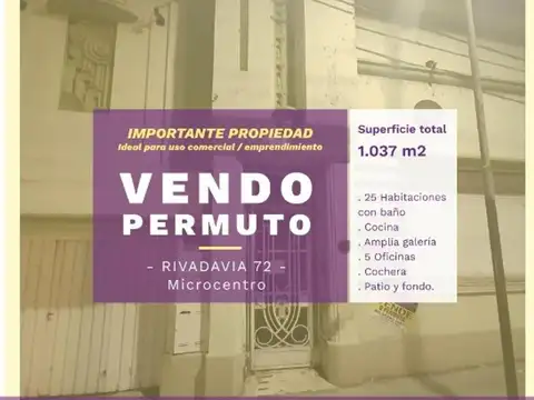 Vendo o Permuto importante propiedad en el microcentro