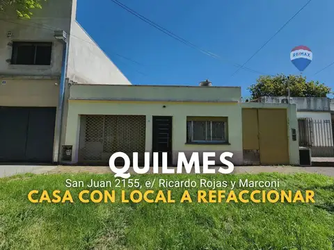 VENTA CASA CON LOCAL A REFACCIONAR EN QUILMES
