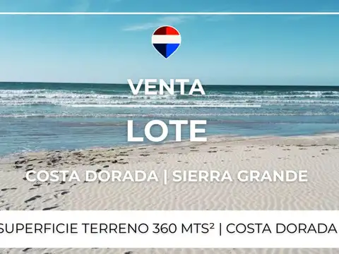 VENTA LOTE - COSTA DORADA - SIERRA GRANDE