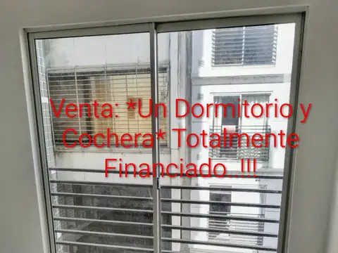 Venta:Un Dormitorio/Cochera /Financiado