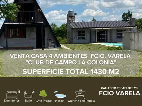 VENTA CASA 4 AMBIENTES  FCIO. VARELA "CLUB DE CAMPO LA COLONIA"