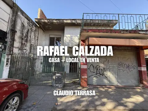 CASA + LOCAL EN VENTA EN R. CALZADA