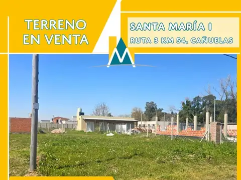 TERRENO EN VENTA - SANTA MARÍA I - CAÑUELAS