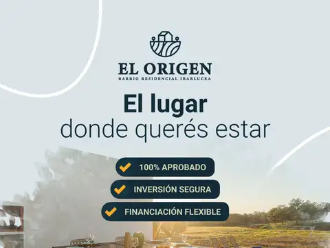 Lotes en El Origen - Ibarlucea