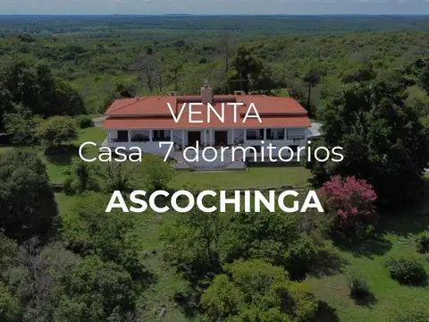   VENTA - RESIDENCIA DE JERARQUÍA - ASCOCHINGA, CÓRDOBA