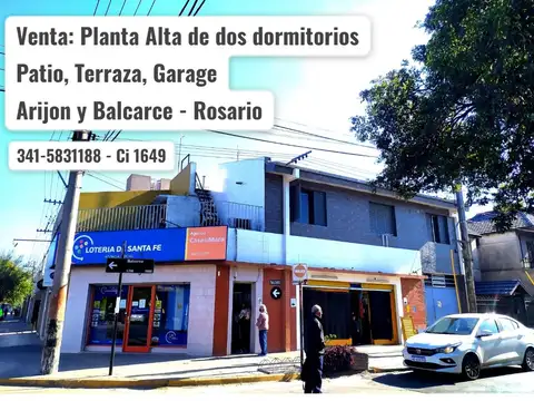 Esquina Arijon y Balcarce - Rosario: Planta Alta - Dpto 2 Dormitorios - Garage - Patio y terraza