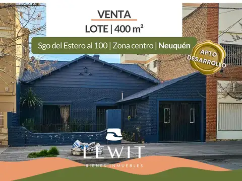 Terreno apto desarrollo | Lote 400 m² | Factibilidad 3920 m² | Zona centro Neuquén