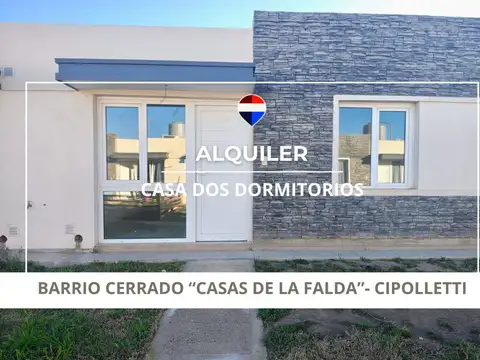 CASA EN ALQUILER - CASAS DE LA FALDA- CIPOLLETTI