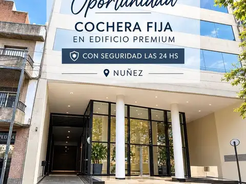 VENTA COCHERA SEGURIDAD LAS 24 HS NUÑEZ