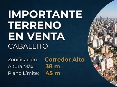 TERRENO EN VENTA EN CABALLITO -CORREDOR ALTO (CA)-