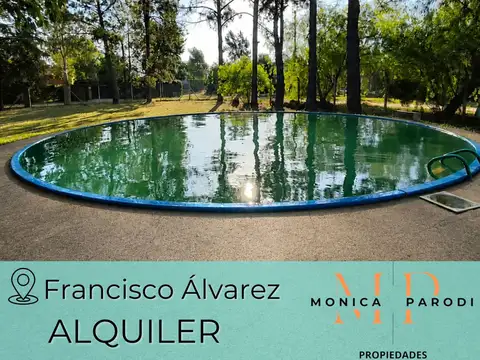 CASA QUINTA EN ALQUILER EN FRANCISCO ÁLVAREZ CON PISCINA