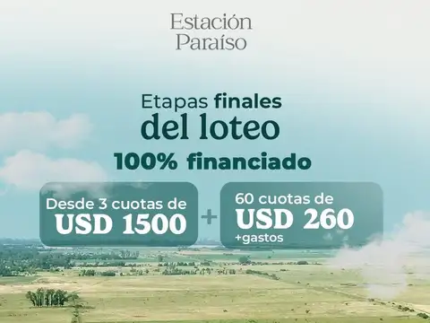 SIN ANTICIPO: 3 CUOTAS DE U$D 1.500 + 60 CUOTAS U$D 260
