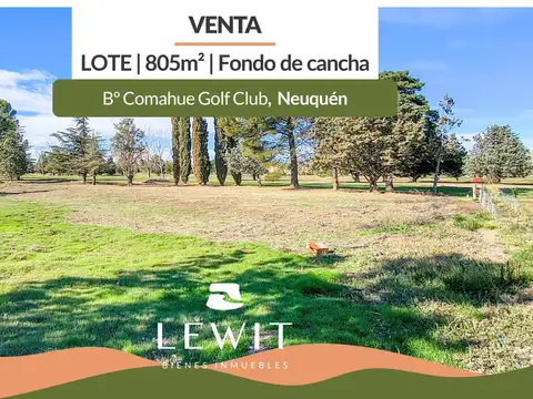 Venta terrenos | lotes de 805 m² | Fondo de cancha | Bº Comahue Golf Club | Neuquén