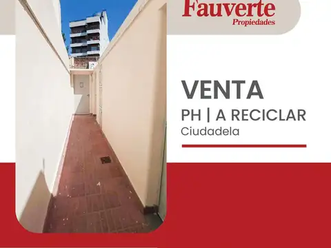 P. H. TODO EN PLANTA BAJA. CIUDADELA. VENTA