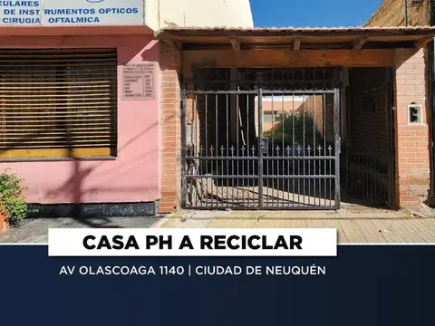 VENTA PH A REFACCIONAR | OLASCOAGA 1147 | NEUQUÉN