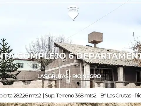 VENTA COMPLEJO 6 DEPARTAMENTOS - LAS GRUTAS