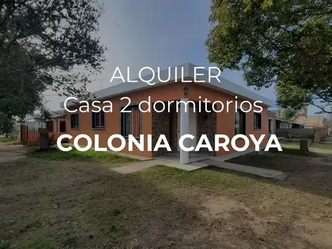   ALQUILAMOS | CASA DE 2 DORMITORIOS EN COLONIA CAROYA