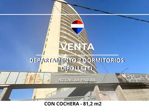 VENTA DEPARTAMENTO CON COCHERA CIPOLLETTI
