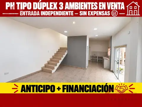 PH TIPO DUPLEX 3 AMBIENTES EN VENTA – ENTRADA INDEPENDIENTE – SIN EXPENSAS - ANTICIPO   FINANCIACION