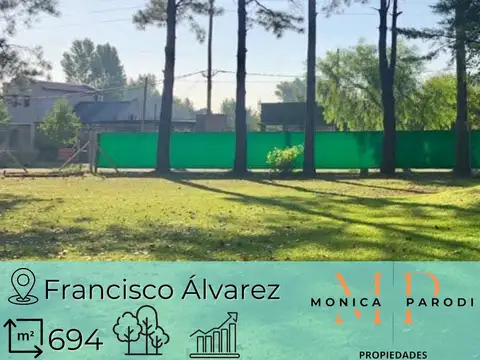 LOTE  EN VENTA EN FRANCISCO ÁLVAREZ – 694 M² – EXCELENTE UBICACIÓN
