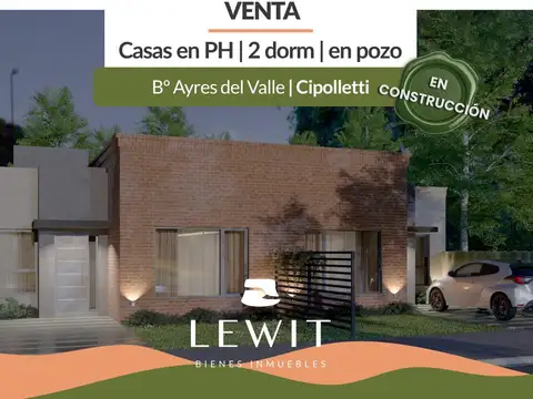 Venta casas en construcción en PH | 2 dormitorios | valor en pozo  | Bº Ayres del Valle | Cipolletti
