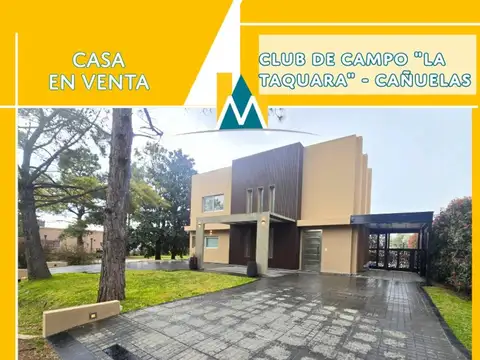 HERMOSA CASA EN VENTA - CLUB DE CAMPO "LA TAQUARA" -CAÑUELAS